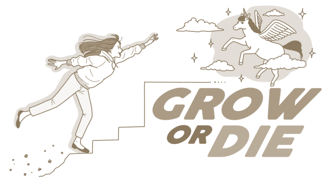 GROW OR DIE